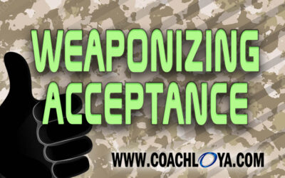 Weaponizing Acceptance