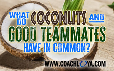 What Do Coconuts and Good Teammates Have in Common?